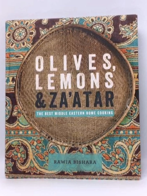 Olives, Lemons & Za'atar - Rawia Bishara; 