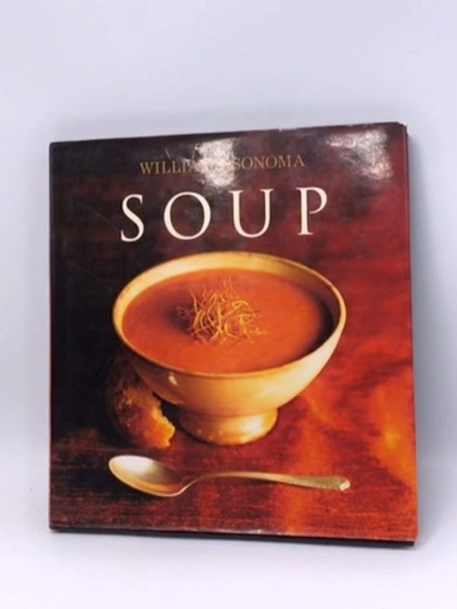 Williams-Sonoma Collection: Soup - Diane Rossen Worthington; 