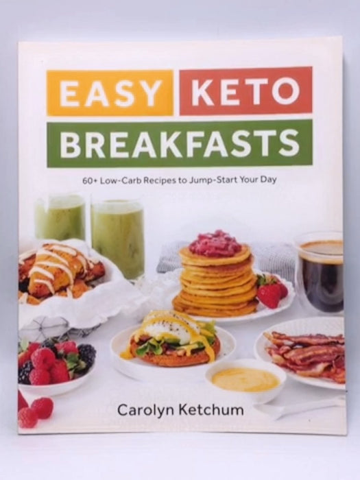 Easy Keto Breakfasts - Carolyn Ketchum; 