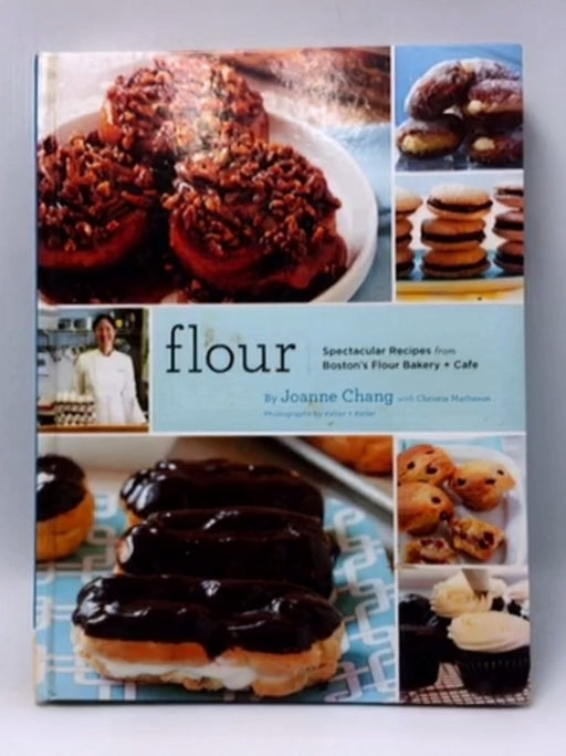 Flour - Hardcover - Joanne Chang; Christie Matheson; 