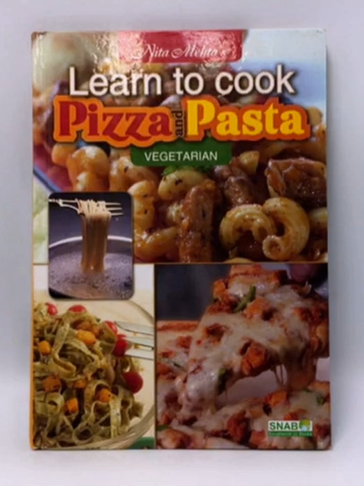 Learn To Cook Pizza & Pasta - Hardcover - Nita Mehta; 