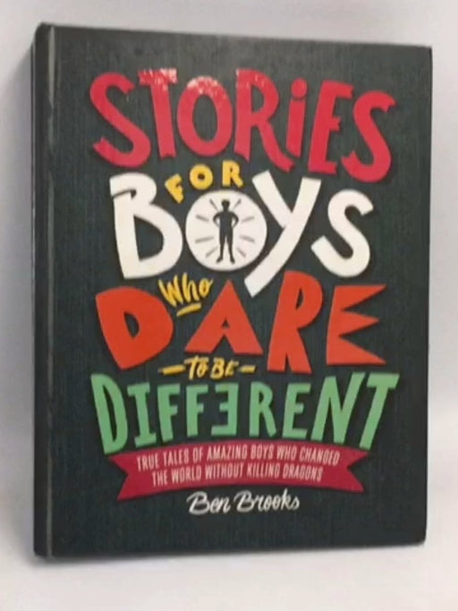 Stories For Boys Who Dare To Be Different- (Hardcover) - Ben Brooks; 