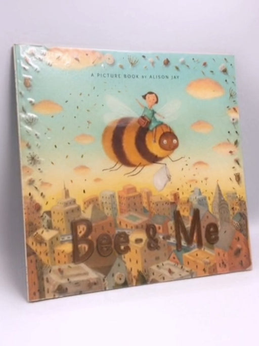 Bee and Me - Alison Jay; 