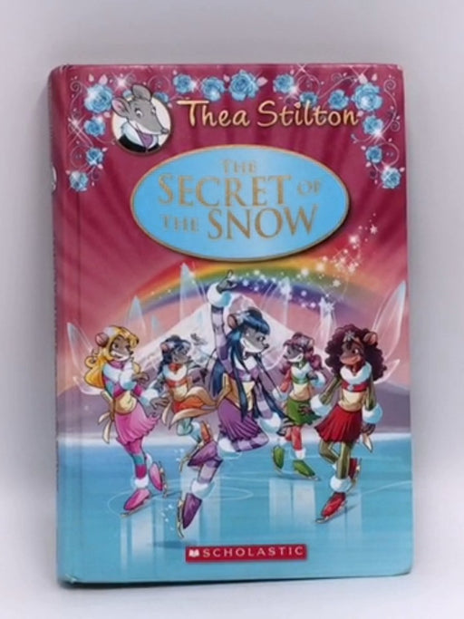Thea Stilton: The Secret of the Snow (Hardcover) - Thea Stilton; 