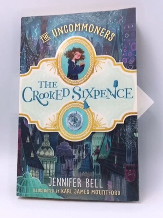 The Crooked Sixpence - Jennifer Bell; 