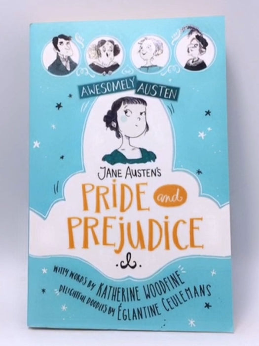 Jane Austen's Pride and Prejudice - Katherine Woodfine; Jane Austen; 