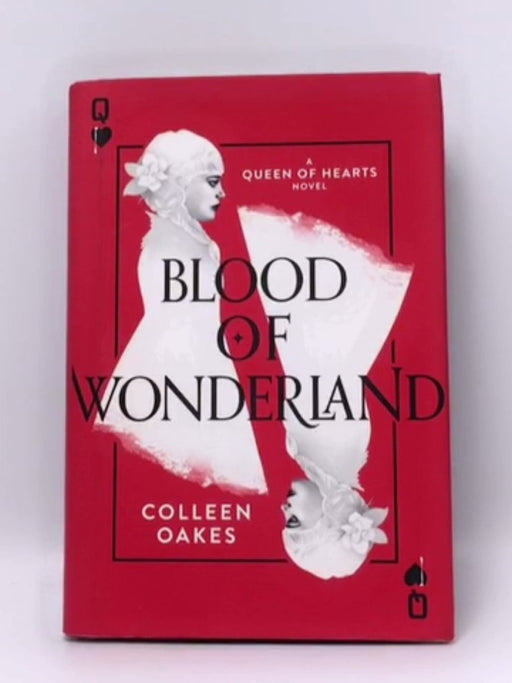 Blood of Wonderland- Hardcover  - Colleen Oakes; 