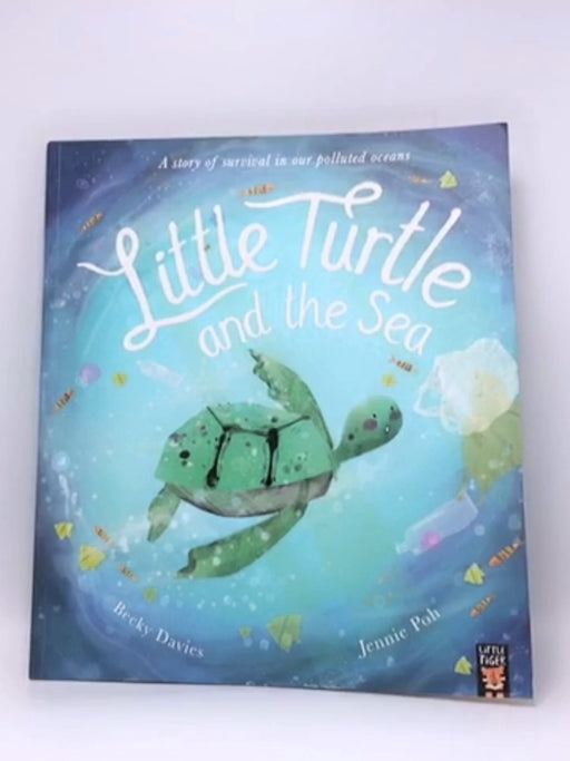 Little Turtle and the Sea - Becky Davies; 