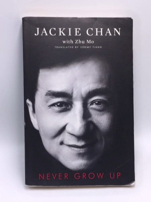 Never Grow Up, Only Get Older - Jackie Chan; 