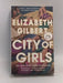 City of Girls - Elizabeth Gilbert; 