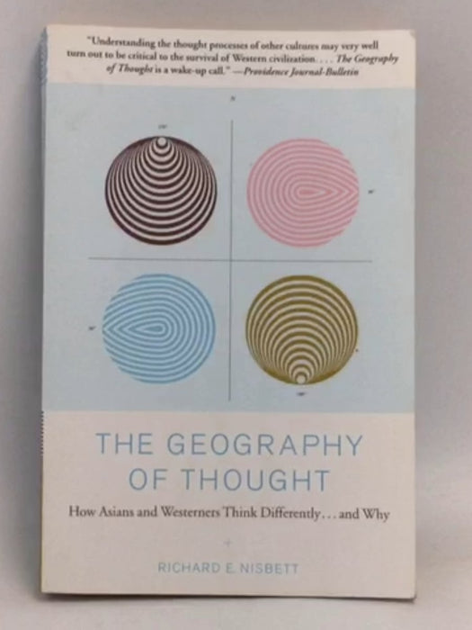 The Geography of Thought: How Asians and Westerners Think Differently... and Why   - Richard E. Nisbett