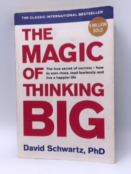 The Magic of Thinking Big - David J. Schwartz; 