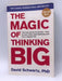 The Magic of Thinking Big - David J. Schwartz; 