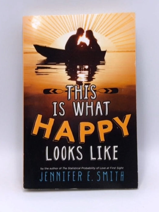 This is what Happy Looks Like - Jennifer E. Smith; 
