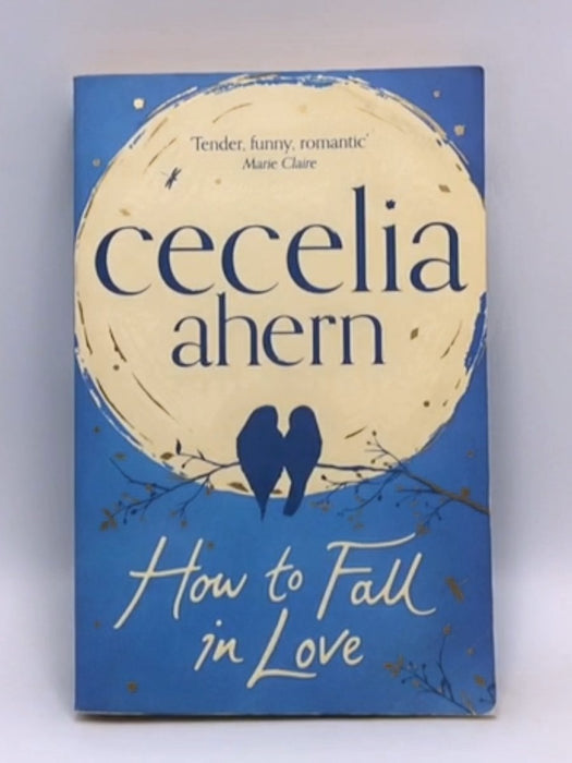How to Fall in Love - Cecelia Ahern