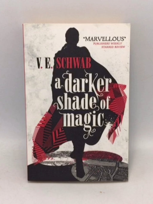 Darker Shade Of Magic - V. E. Schwab; 