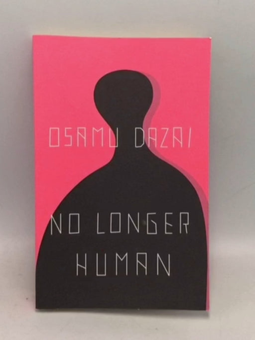 No Longer Human - Osamu Dazai ,  Donald Keene  (Translator)
