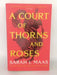 A Court of Thorns and Roses - Sarah J. Maas