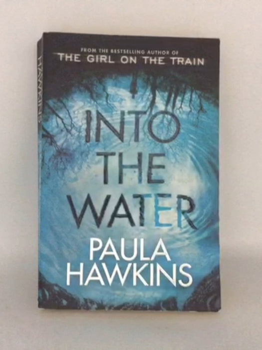 Into the Water  - Paula Hawkins; 