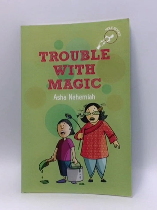 Trouble with Magic - Asha Nehemia; 