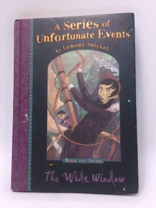 The wide window- Hardcover - Lemony Snicket; 