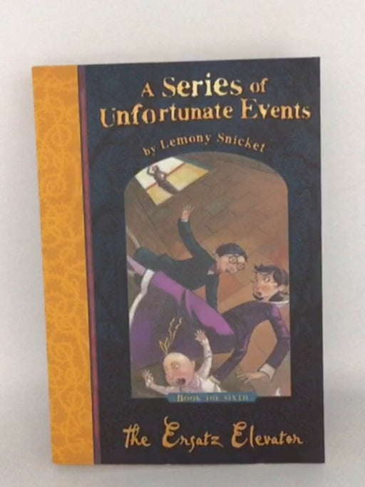 The Ersatz Elevator - Lemony Snicket; 