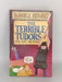 The Terrible Tudors - Terry Deary; Neil Tonge; 