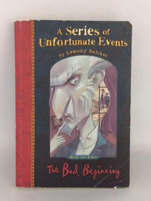 A Series of Unfortunate Events: The Bad Beginning - Lemony Snicket