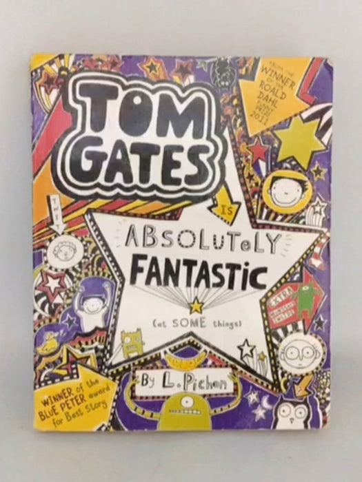Tom Gates is Absolutely Fantastic (at Some Things) - Liz Pichon