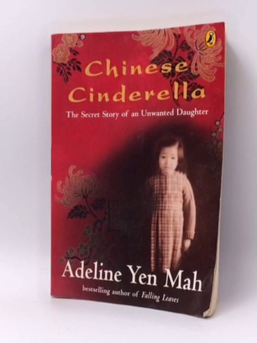 Chinese Cinderella - Adeline Yen Mah; 