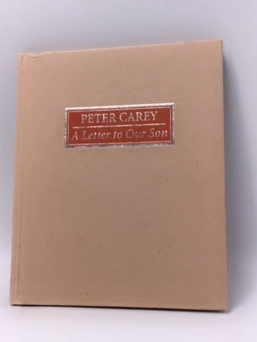 A Letter to Our Son - Peter Carey; 