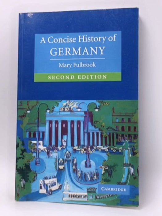 A Concise History of Germany - Mary Fulbrook; 