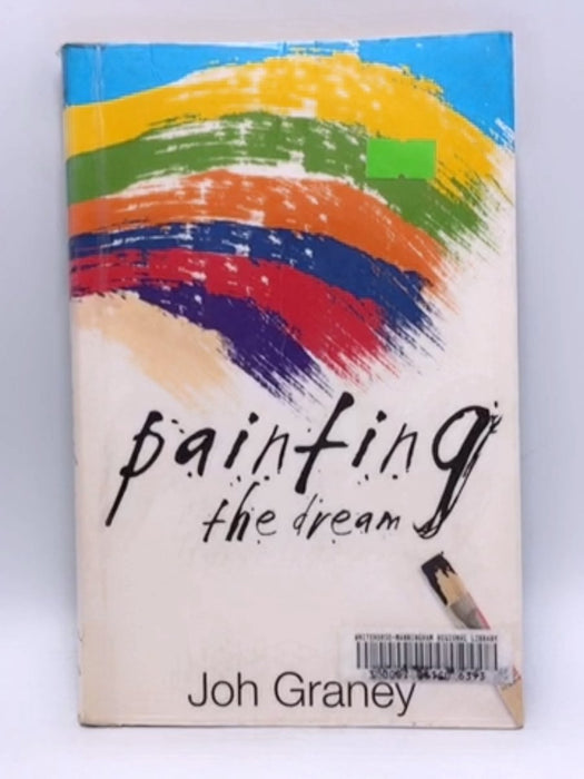 Painting the Dream - Johanne Lorraine Graney; 