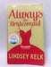 Always the Bridesmaid - Lindsey Kelk; 