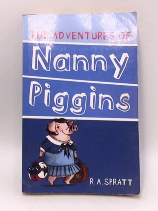 Adventures of Nanny Piggins - R. A. Spratt; 