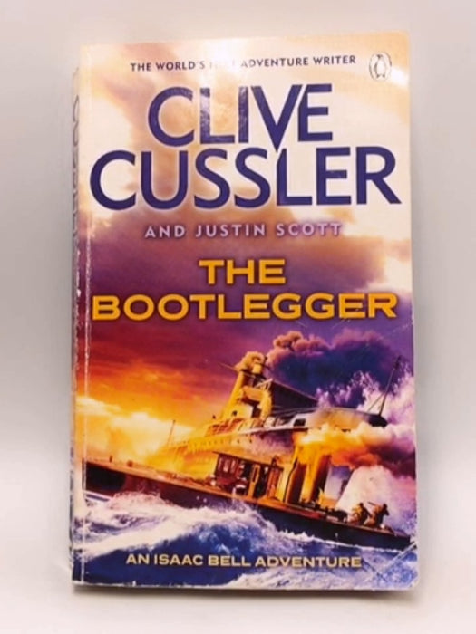 The Bootlegger: Isaac Bell #7 - Clive Cussler; Justin Scott; 