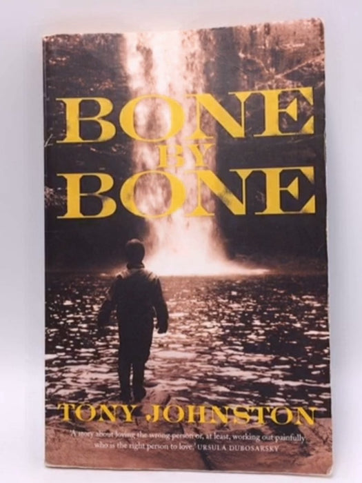 Bone by Bone - Tony Johnston; 