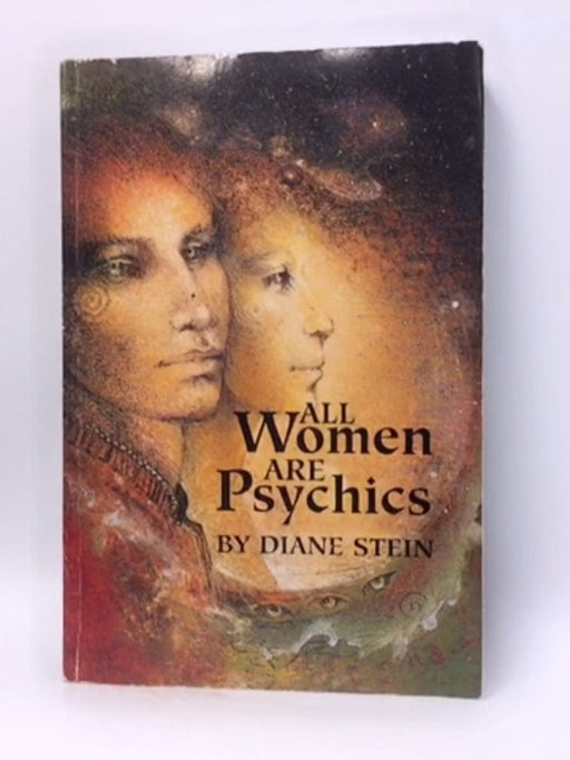 All Women Are Psychics - Diane Stein