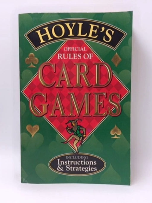 Hoyle's Official Rules of Card Games: Including Instructions & Strategies - 