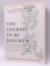 The Courage to Be Disliked - Ichiro Kishimi; Fumitake Koga; 