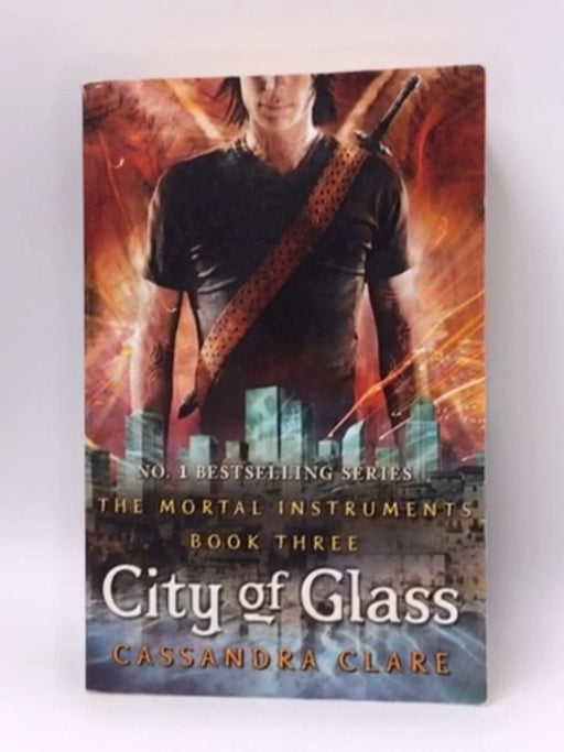 City of Glass - The Mortal Instruments Book Three - Cassandra Clare