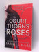 A Court of Thorns and Roses - Sarah J. Maas; 