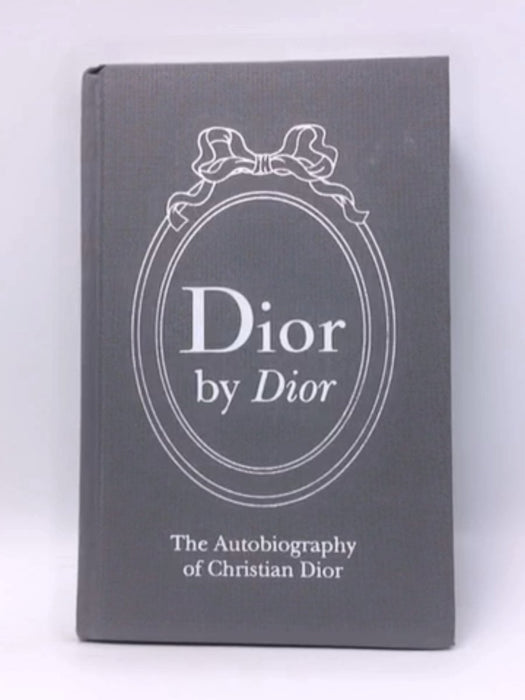 Dior by Dior Deluxe Edition: The Autobiography of Christian Dior- Hardcover  - Christian Dior; 