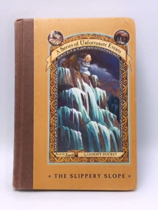 The Slippery Slope (a Series Of Unfortunate Events, Book 10) (Hardcover) - Lemony Snicket