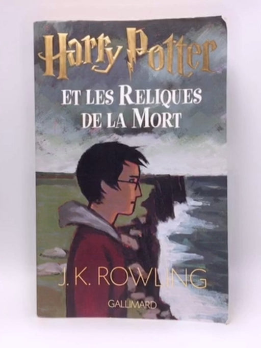 Harry Potter et les reliques de la mort - J. K. Rowling; 