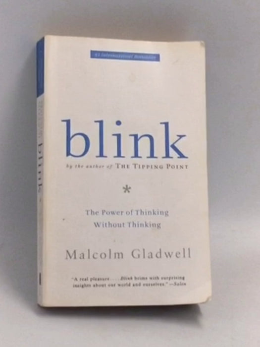 Blink : The Power of Thinking Without Thinking - Malcolm Gladwell