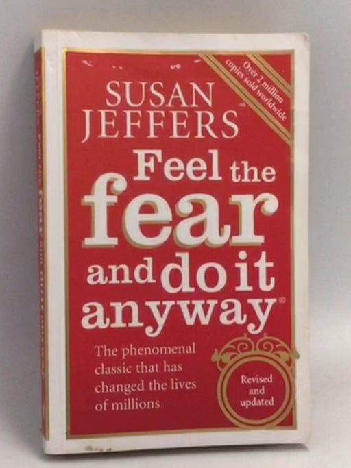 Feel the Fear and Do it Anyway - Susan Jeffers
