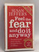 Feel the Fear and Do it Anyway - Susan Jeffers