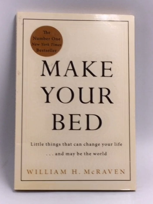 Make Your Bed - Hardcover - William H. McRaven; 