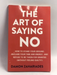 The Art Of Saying NO - Damon Zahariades